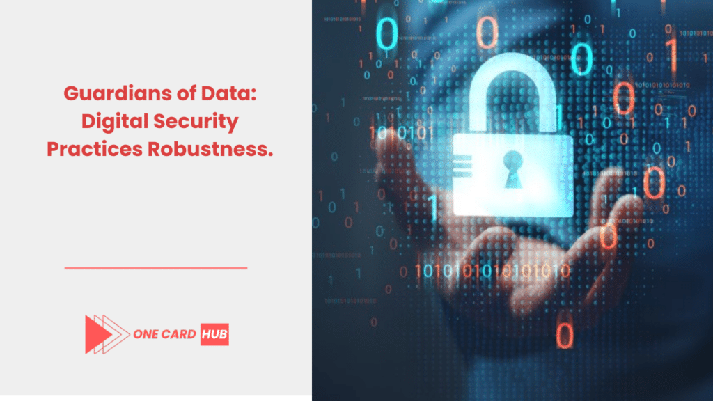 Guardians of Data Digital Security Practices Robustness.