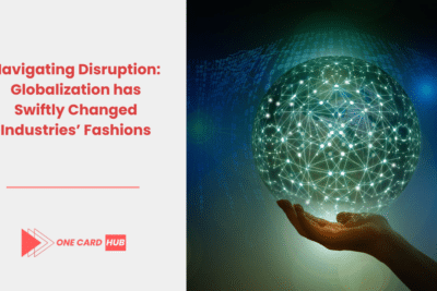 Navigating Disruption Globalization has Swiftly Changed Industries’ Fashions