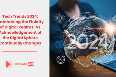 Tech Trends 2024 Maintaining the Fluidity of Digital Realms As Acknowledgement of the Digital Sphere Continually Changes
