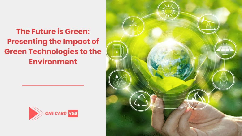 The Future is Green Presenting the Impact of Green Technologies to the Environment