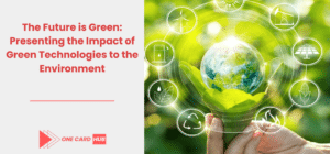 The Future is Green Presenting the Impact of Green Technologies to the Environment