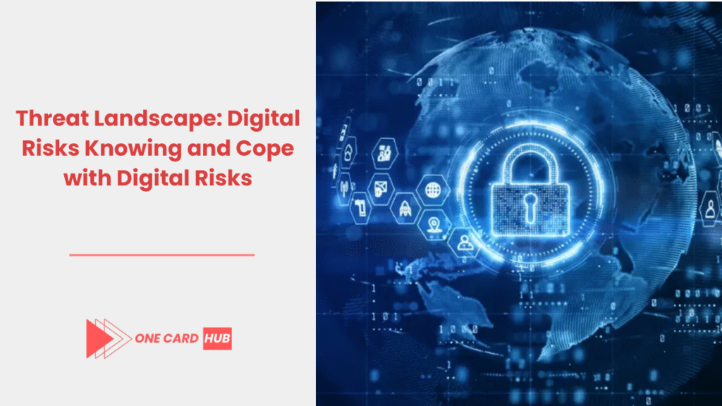 Threat Landscape Digital Risks Knowing and Cope with Digital Risks