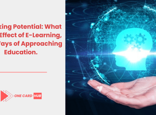 Unlocking Potential What is The Effect of E-Learning, New Ways of Approaching Education.